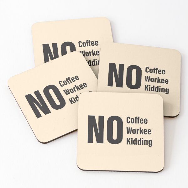 Item preview, No Coffee, No Workee, No Kidding designed and sold by HimmiL.