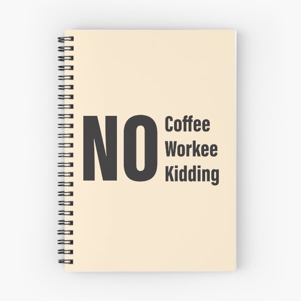 Item preview, No Coffee, No Workee, No Kidding designed and sold by HimmiL.