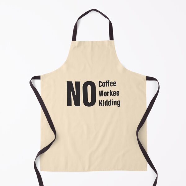Item preview, No Coffee, No Workee, No Kidding designed and sold by HimmiL.