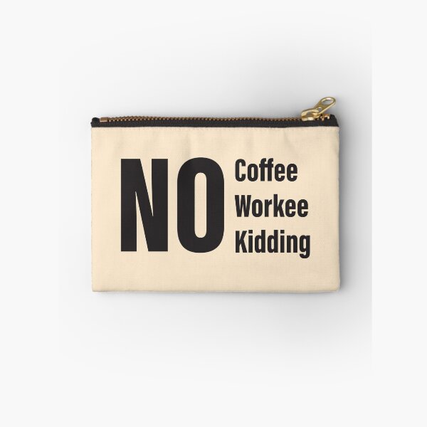 Item preview, No Coffee, No Workee, No Kidding designed and sold by HimmiL.