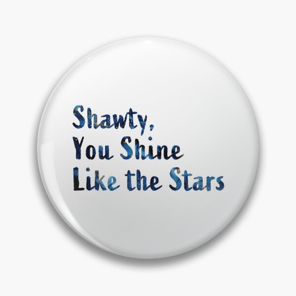 Item preview, Shawty, You Shine Like the Stars designed and sold by chi3-jp.