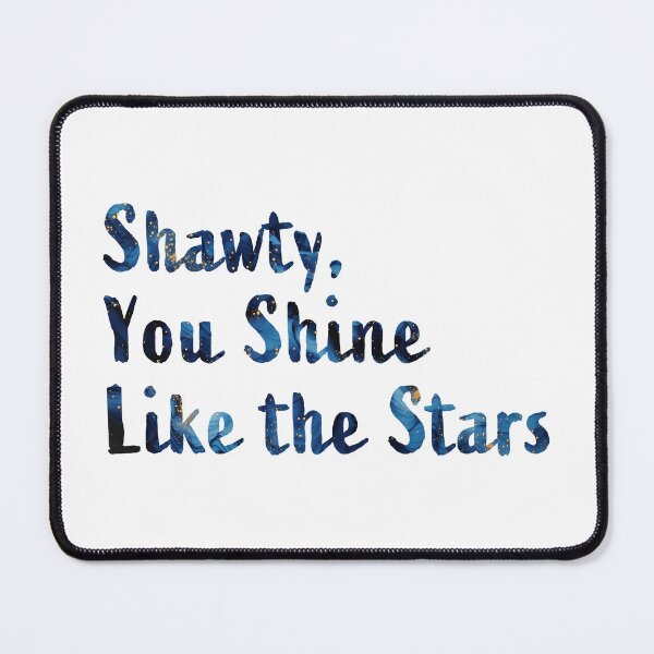 Item preview, Shawty, You Shine Like the Stars designed and sold by chi3-jp.