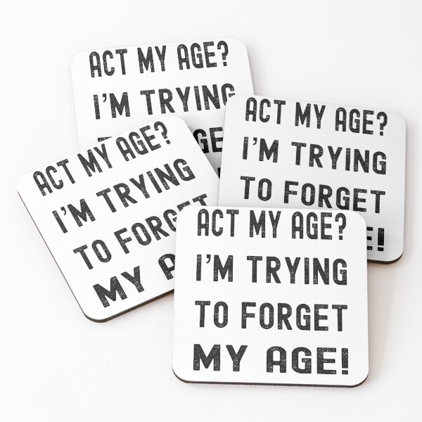 Item preview, Trying to forget my age designed and sold by TJHstudio.
