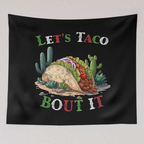 Item preview, Funny Taco Saying Mexican Food Cinco De designed and sold by LuminOrb.