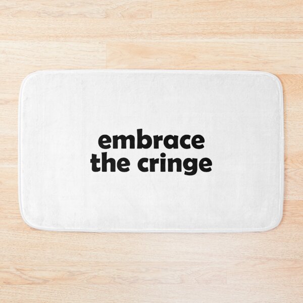 Item preview, Embrace the cringe designed and sold by muchhappier.