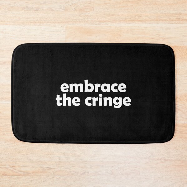 Item preview, Embrace the cringe designed and sold by muchhappier.