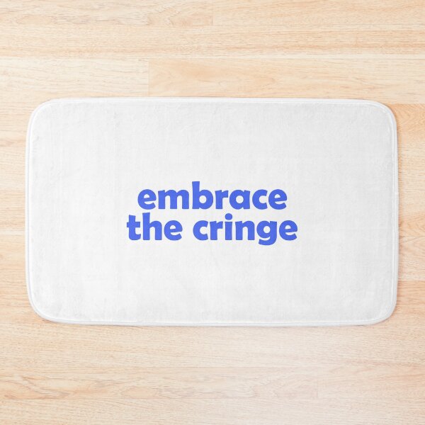 Item preview, Embrace the cringe designed and sold by muchhappier.
