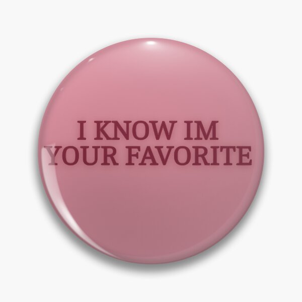 Item preview, I know Im your favorite designed and sold by Thingzzz.