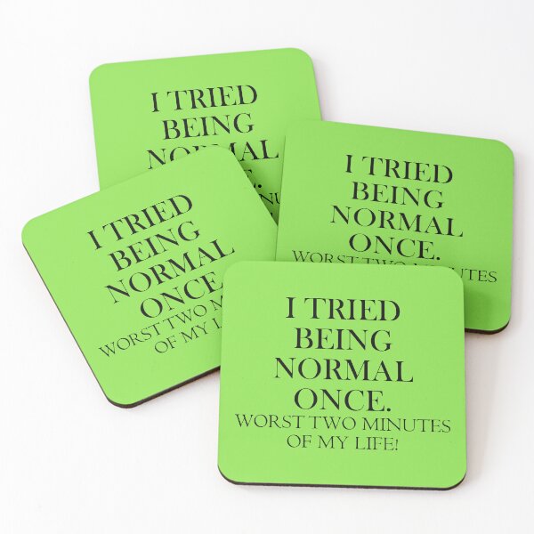 Item preview, I tried being normal once. worst two minutes of my life. designed and sold by Sonia Jones Art.