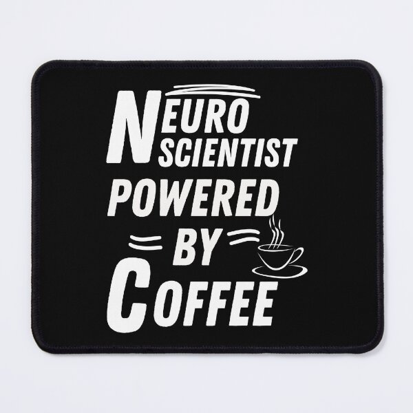 Item preview, Neuroscientist powered by coffee designed and sold by annoying-shirts.