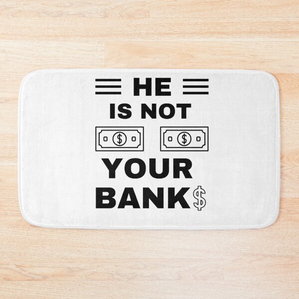 Item preview, He is not your Bank designed and sold by GlunmanStore.