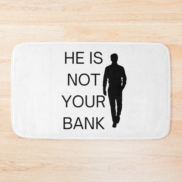 Item preview, He is not your Bank designed and sold by GlunmanStore.