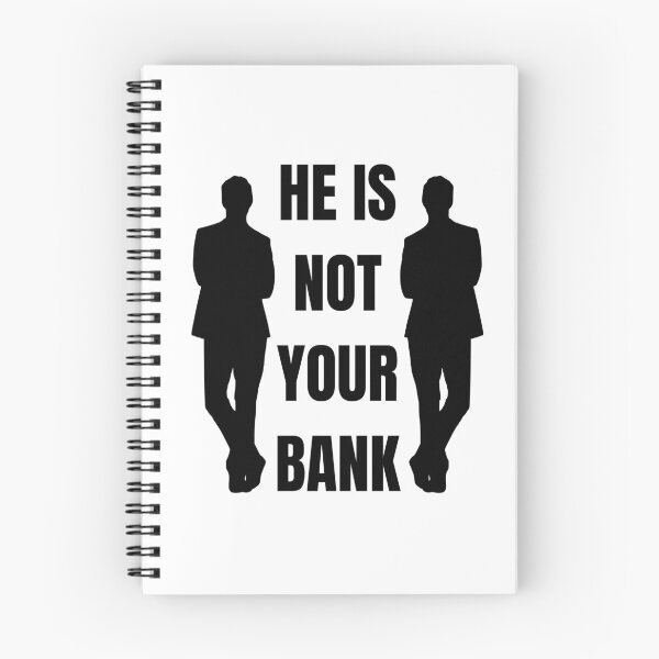 Item preview, He is not your Bank designed and sold by GlunmanStore.
