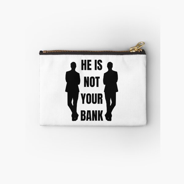 Item preview, He is not your Bank designed and sold by GlunmanStore.