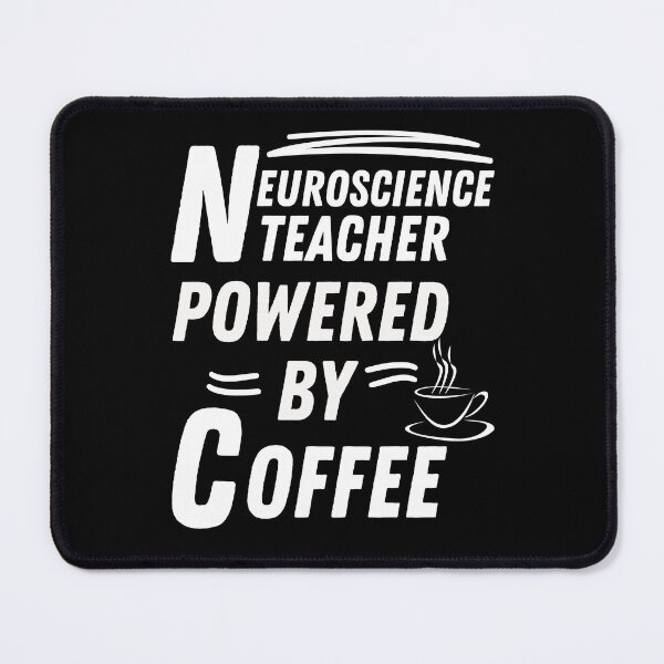 Item preview, Neuroscience Teacher powered by coffee designed and sold by annoying-shirts.