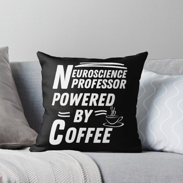 Item preview, Neuroscience Professor powered by coffee designed and sold by annoying-shirts.