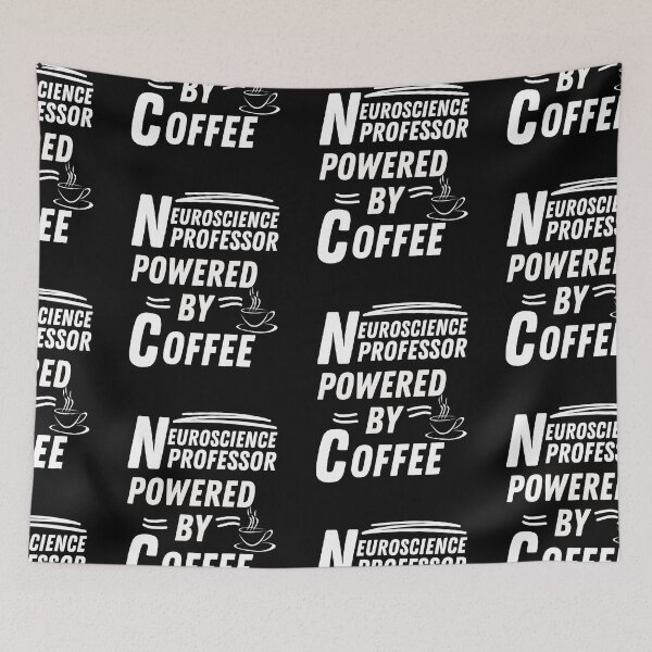 Item preview, Neuroscience Professor powered by coffee designed and sold by annoying-shirts.
