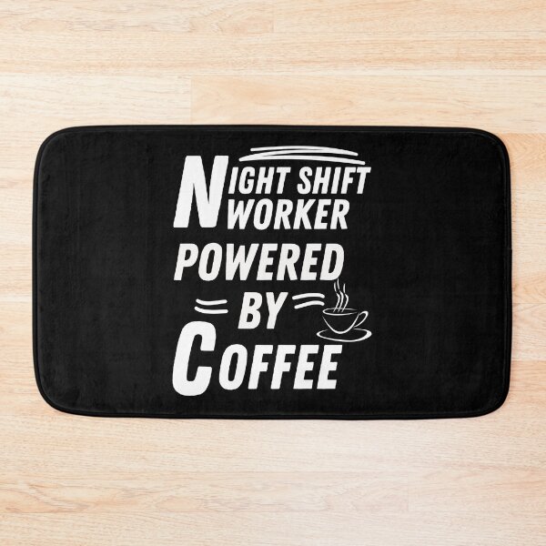 Item preview, Night Shift Worker powered by coffee designed and sold by annoying-shirts.