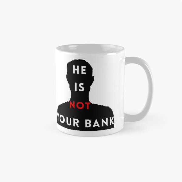 Item preview, He is not your Bank designed and sold by GlunmanStore.