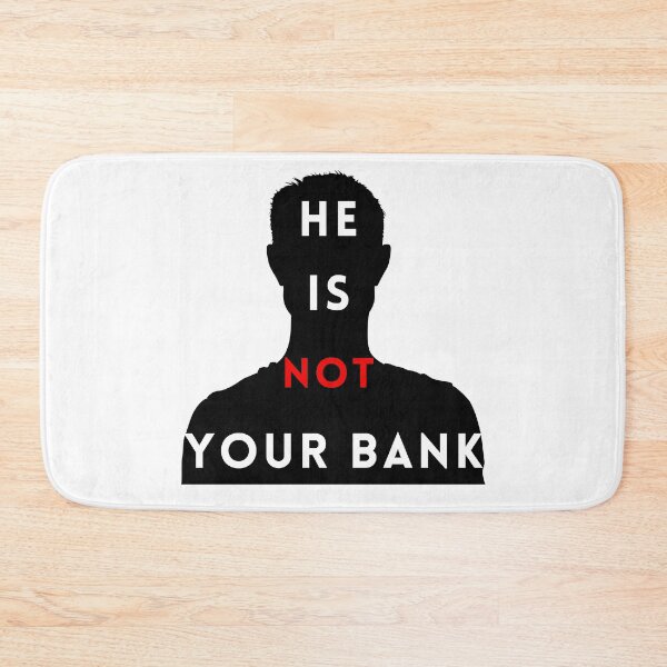 Item preview, He is not your Bank designed and sold by GlunmanStore.