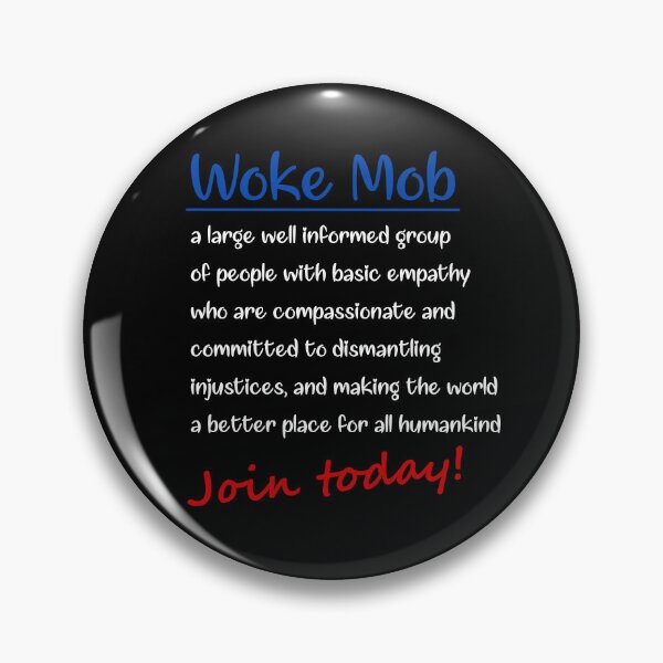 Item preview, Woke mob, Join today: slogan designed and sold by TheScraggyBeard.