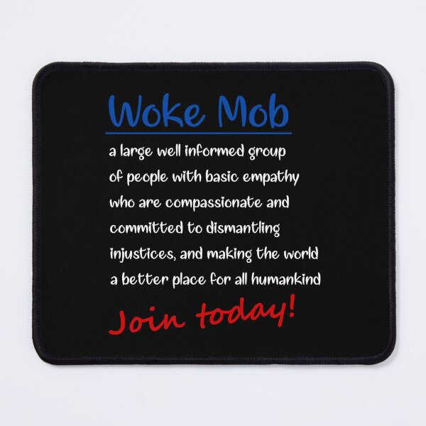 Item preview, Woke mob, Join today: slogan designed and sold by TheScraggyBeard.