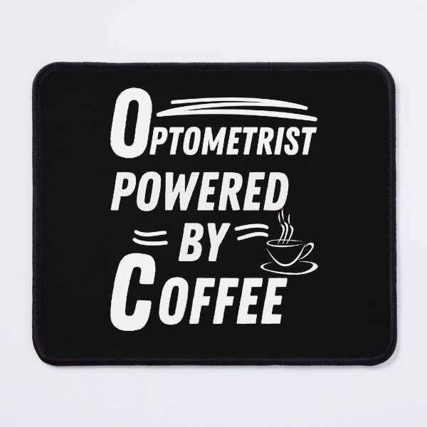 Item preview, Optometrist powered by coffee designed and sold by annoying-shirts.