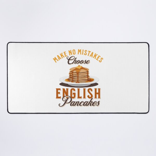 Item preview, Make No Mistakes, Choose English Pancakes designed and sold by MGRcompany.