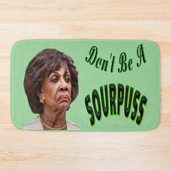 Item preview, Maxine Waters, Don't Be A Sourpuss designed and sold by kristalcurt.