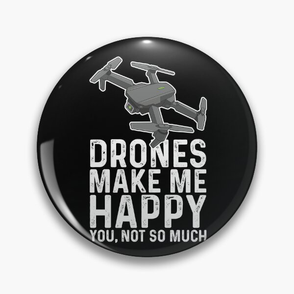Item preview, Drones Make Me Happy You Not So Much Unmanned Aircraft UAV's designed and sold by GravitiTees.