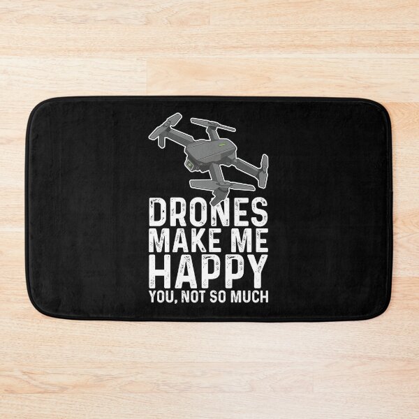 Item preview, Drones Make Me Happy You Not So Much Unmanned Aircraft UAV's designed and sold by GravitiTees.