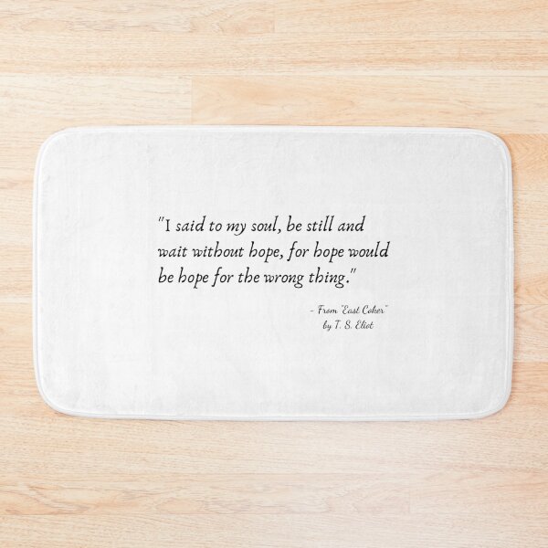 Item preview, A Quote from "East Coker" by T. S. Eliot designed and sold by Poemit.