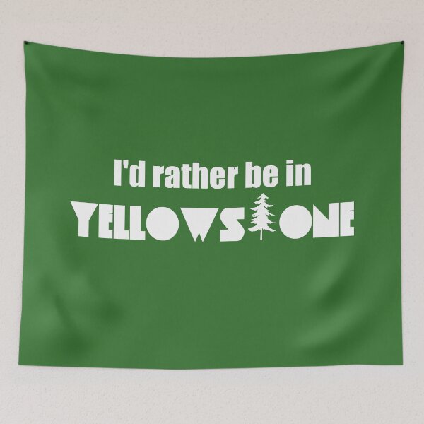 Item preview, I'd Rather Be In Yellowstone National Park designed and sold by Esskay Designs.