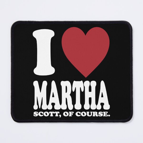 Item preview, I LOVE MARTHA SCOTT, WHITE DESIGN designed and sold by Rejiboustarts.