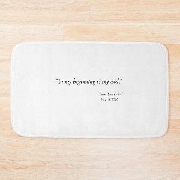 Item preview, A Quote from "East Coker" by T. S. Eliot designed and sold by Poemit.