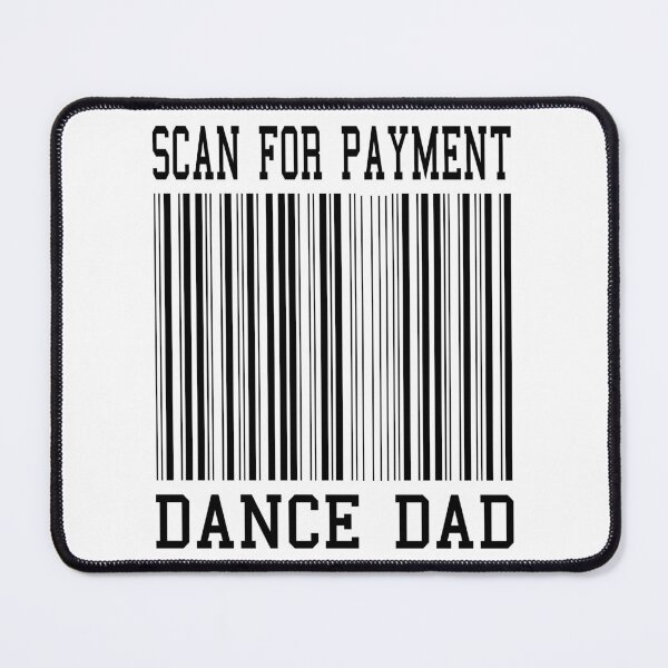Item preview, DANCE DAD SCAN FOR PAYMENT, BLACK DESIGN designed and sold by Rejiboustarts.