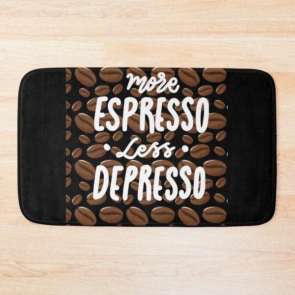 Item preview, More Espresso Less Depresso designed and sold by Kaidynz.