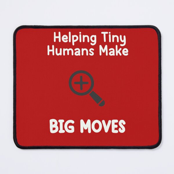 Item preview, Helping Tiny Humans Make Big Moves	 designed and sold by LensherArt.