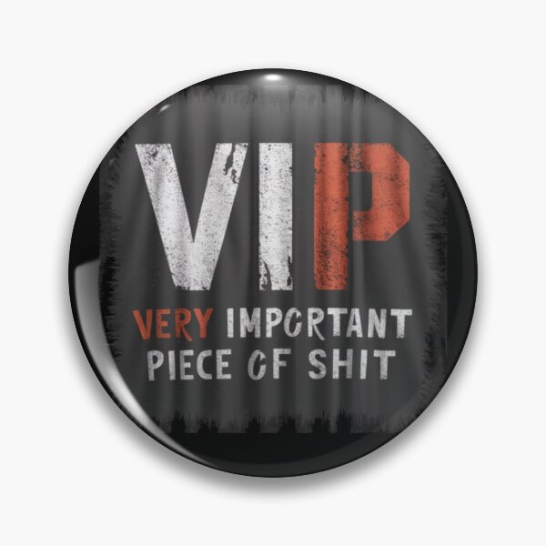 Item preview, VIP Very Important Piece Of Shit designed and sold by Flirt-Teez.