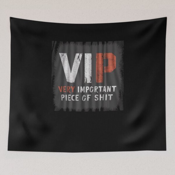 Item preview, VIP Very Important Piece Of Shit designed and sold by Flirt-Teez.