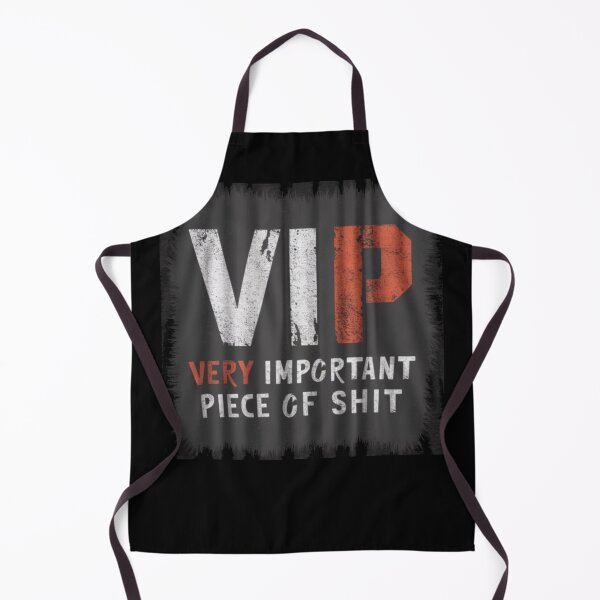 Item preview, VIP Very Important Piece Of Shit designed and sold by Flirt-Teez.