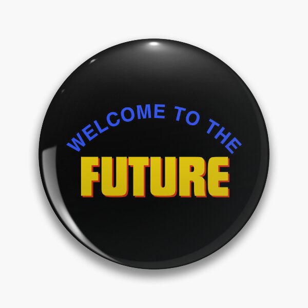 Item preview, Welcome to the future designed and sold by JunnieP.