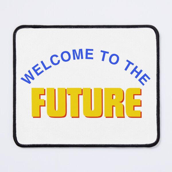 Item preview, Welcome to the future designed and sold by JunnieP.