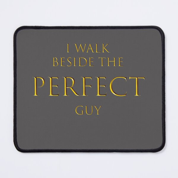 Item preview, I walk beside the perfect guy designed and sold by CoolVisionStd.
