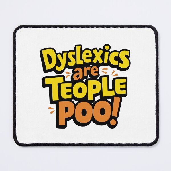 Item preview, Dyslexics Are Teople Poo! Funny Dyslexic designed and sold by PMCreative.