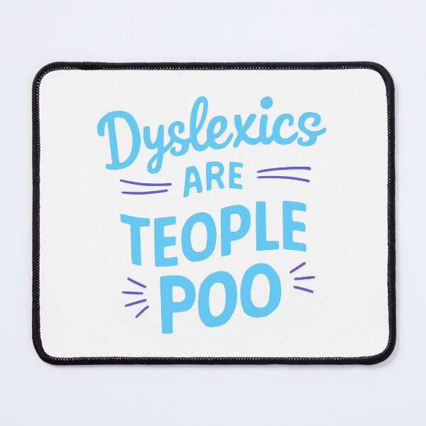 Item preview, Dyslexics Are Teople Poo! Funny Blue Dyslexic designed and sold by PMCreative.