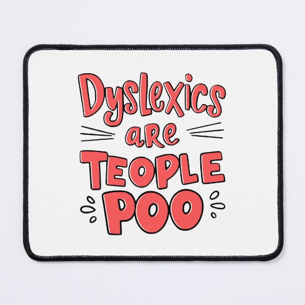 Item preview, Dyslexics Are Teople Poo! Funny Dyslexic Pun designed and sold by PMCreative.