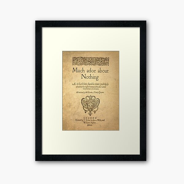 Shakespeare. Much adoe about nothing, 1600 Framed Art Print