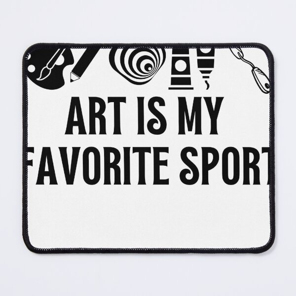 Item preview, Art is my favorite sport-black designed and sold by ColorsCocktails.