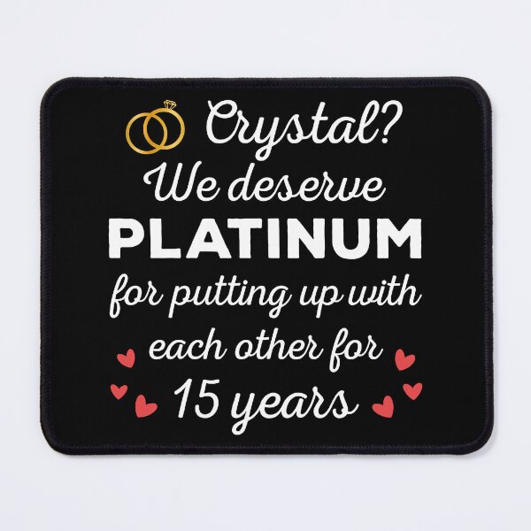Item preview, 15th Wedding Anniversary I - Crystal? We deserve Platinum designed and sold by Lemon Pepper.
